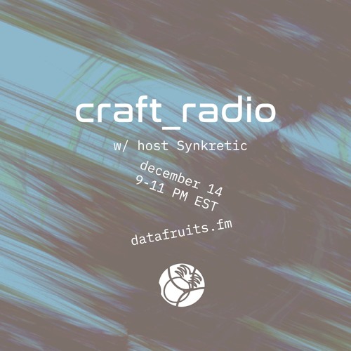 craft_radio w/ host Synkretic - 12142024