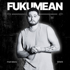 FUKUMEAN (Remix)