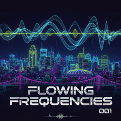 Flowing Frequencies 001