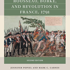 [Access] EBOOK ✉️ Rousseau, Burke, and Revolution in France, 1791 (Reacting to the Pa