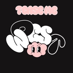 tease me