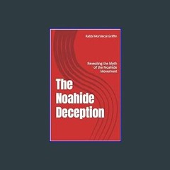 PDF 📚 The Noahide Deception : Revealing the Myth of the Noahide Movement     Kindle Edition [PDF]