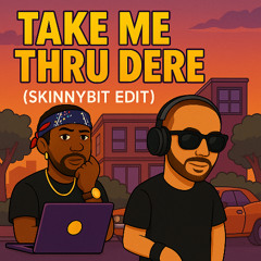 Metro Boomin - Take Me Thru Dere (Skinnybit Edit)
