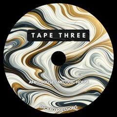 Tape Three (Afro House & Melodic House)
