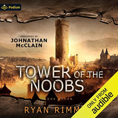 [GET] EBOOK 📍 Tower of the Noobs: Noobtown, Book 7 by  Ryan Rimmel,Johnathan McClain