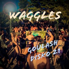 Waggles - Goulash Disko 21