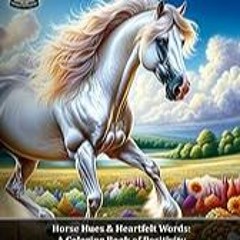 Read B.O.O.K (Award Finalists) Horse Hues & Heartfelt Words: A Coloring Book of Positivity