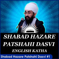 Shabad Hazare Patshahi Dasvi English Katha By Bhai Sukhdeep Singh