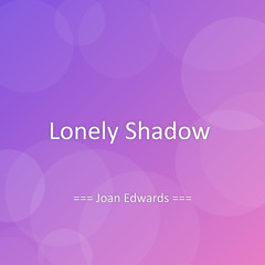 Lonely Shadow