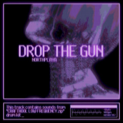 DROP THE GUN