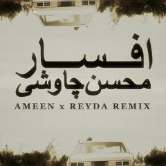 Chavoshi - Afsar (AMEEN X REYDA REMIX)
