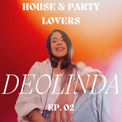 EP 02 HOUSE & PARTY LOVERS MIX  #HOUSE #AFRO #DEEP #TECH