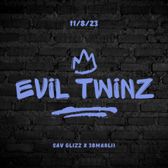 Evil Twinz 38Marlii x Sav Glizz