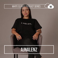 White Clouds Podcast Series #063 Ajnalenz