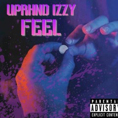 Uprhnd Izzy - FEEL