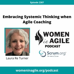 Embracing Systemic Thinking when Agile Coaching - Laura Re Turner | 2307