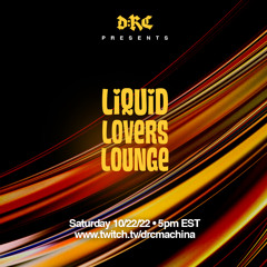 Liquid Lovers Lounge (EP76|OCT22|2022)
