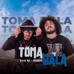 TOMA BALA - SKORPS, SILVA MC #ALETEOFUNK