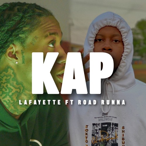 Kap - Lafayette Ft. Road Runna