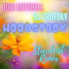 Joni Mitchell "Woodstock - Stardust Remix"