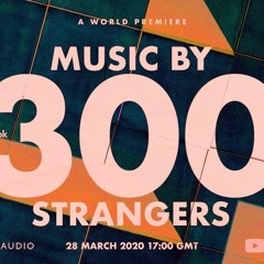 Music By 300 Strangers (Extended)