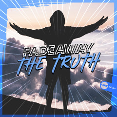Fadeaway - The Truth