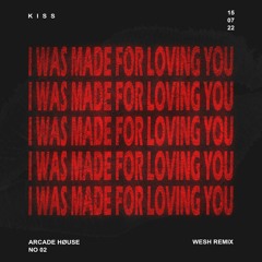 KISS - I WAS MADE FOR LOVING YOU (WESH REMIX) [STREAMING VERSION]