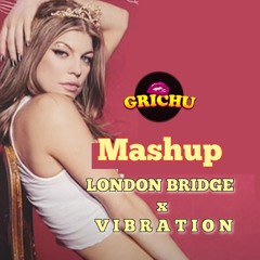London Bridge X V I B R A T I O N (Grichu Mashup ) - Pitched and filtered for copyright->Free DL