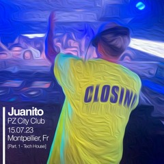 Juanito @ PZ City Club - 15.07.23 [Part.1 - Tech House]