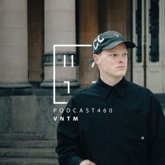 VNTM — HATE Podcast 460