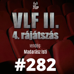 282. adás: A világ legjobb filmje II. - 4. rájátszás (vendég: Madarász Isti)