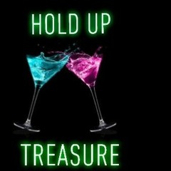 Hold Up - Treasure