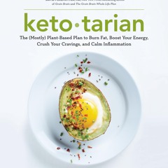 ✔PDF✔ Ketotarian: The (Mostly) Plant-Based Plan to Burn Fat, Boost Your Energy,