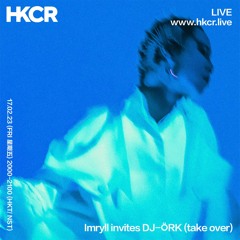 Imryll invites DJ-ÖRK (take over) - 17/02/2023