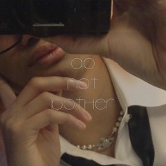 do not bother