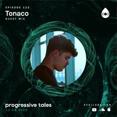 122 Guest Mix I Progressive Tales with Tonaco