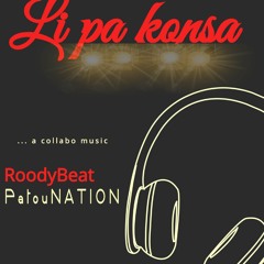 LI PA KONSA -ROODYBEATZ - PATOU NATION.mp3
