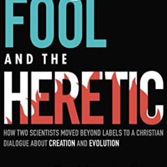 READ EPUB 📋 The Fool and the Heretic: How Two Scientists Moved beyond Labels to a Ch