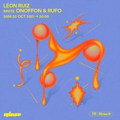 Léon Ruiz invite Onoffon et Rufo - 02 Octobre 2021