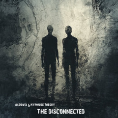 Hypnoise Theory & Albiovix - The Disconnected