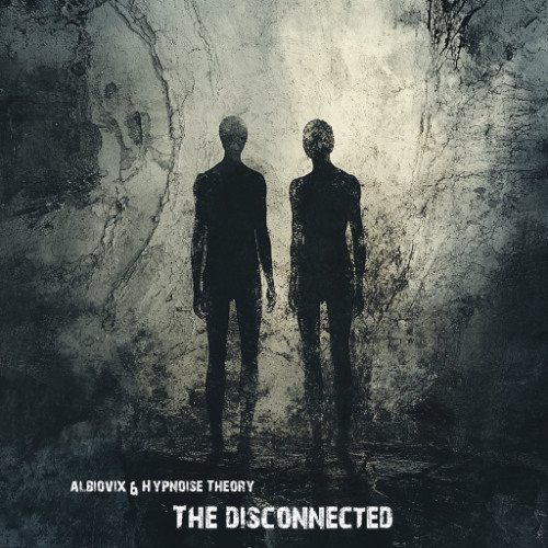 Hypnoise Theory & Albiovix - The Disconnected