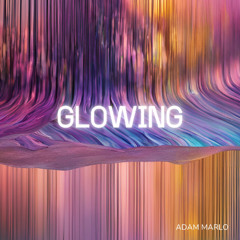ADAM MARLO - GLOWING