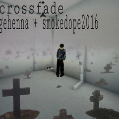 gehenna + smokedope2016 - crossfade (prod. sammyboy!)