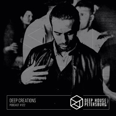 Deep Creations - Deep House Petersburg #122[August 2021]