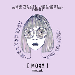 Premiere: Luuk van Dijk - Lose Control [Moxy Muzik]