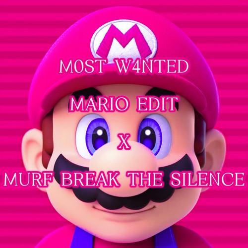 M0ST W4NTED MARIO INTRO X MURF - BREAK THE SILENCE (M0ST W4NTED EDIT)