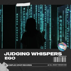 EGO - Judging Whispers [OUT NOW]