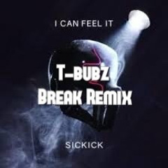Sickick - I Can Feel It (t - Bubz Break Remix)