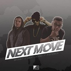 Lucky Luciano  "Next Move" ft. Bryann T & Ayeitsaron