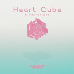 vivid. - Heart Cube ft.雪桜ひら (1.0 Remix)